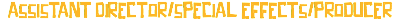 assistant director/special effects/producer
